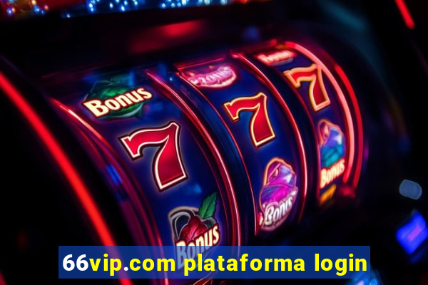 66vip.com plataforma login